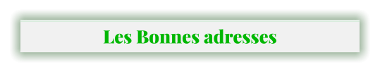 Les Bonnes adresses